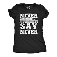 Womens Funny T Shirts Never Say Never Sarcastic Minivan Graphic Tee for Ladies