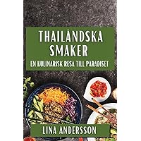 Thailändska Smaker: En Kulinarisk Resa till Paradiset (Swedish Edition)