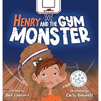 Henry and the Gym Monster: Children's picture book about taking responsibility ages 4-8 (Improving Social Skills in the Gym Setting) Henry and the Gym Monster: Children's picture book about taking responsibility ages 4-8 (Improving Social Skills in the Gym Setting) Hardcover Kindle Paperback