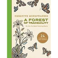 Creative Mindfulness: A Forest of Tranquility: On-the-Go Adult Coloring Books Creative Mindfulness: A Forest of Tranquility: On-the-Go Adult Coloring Books Paperback