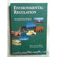 Environmental Regulation of the Mining Industry From the Second Edition of the American Law of Mining