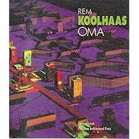 Oma: Rem Koolhaas : Architecture 1970-1990 Oma: Rem Koolhaas : Architecture 1970-1990 Paperback Mass Market Paperback