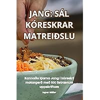 Jang Sál Kóreskrar Matreiðslu (Icelandic Edition)