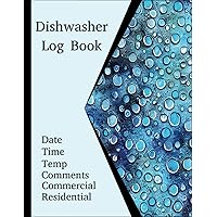 Dishwasher Log Book for Commercial & Residential Maintenance and Record Keeping.: Daily Log Book for Keeping Track of Dishwasher Cycles, Temperature, Repairs, Inspections, and Washes.