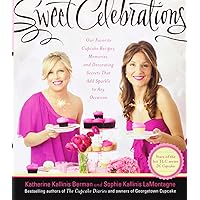 Sweet Celebrations: Our Favorite Cupcake Recipes, Memories, and Decorating Secrets That Add Sparkle to Any Occasion Sweet Celebrations: Our Favorite Cupcake Recipes, Memories, and Decorating Secrets That Add Sparkle to Any Occasion Hardcover