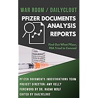 War Room / DailyClout Pfizer Documents Analysis Volunteers’ Reports eBook: Find Out What Pfizer, FDA Tried to Conceal War Room / DailyClout Pfizer Documents Analysis Volunteers’ Reports eBook: Find Out What Pfizer, FDA Tried to Conceal Kindle