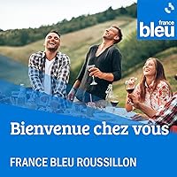 Bienvenue chez vous France Bleu Roussillon