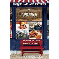 Unique Eats and Eateries of Savannah: The People and Stories Behind the Food