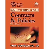 Family Child Care Contracts and Policies, Third Edition: How to Be Businesslike in a Caring Profession (Redleaf Press Business Series) Family Child Care Contracts and Policies, Third Edition: How to Be Businesslike in a Caring Profession (Redleaf Press Business Series) Kindle Paperback