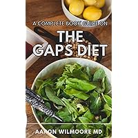 A COMPLETE BOOK GUIDE ON THE GAPS DIET: Heal Intestinal Issues And Prevent Autoimmune Diseases, Gut Health And Reduce Inflammation A COMPLETE BOOK GUIDE ON THE GAPS DIET: Heal Intestinal Issues And Prevent Autoimmune Diseases, Gut Health And Reduce Inflammation Kindle