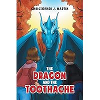 The Dragon and the Toothache The Dragon and the Toothache Kindle Paperback