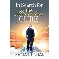 In Search for the Miraculous Cure In Search for the Miraculous Cure Kindle Paperback