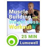 Muscle Building and Weight Loss Workout