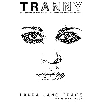 Tranny: Confessions of Punk Rock's Most Infamous Anarchist Sellout Tranny: Confessions of Punk Rock's Most Infamous Anarchist Sellout Audible Audiobook Paperback Kindle Hardcover Audio CD
