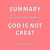 Summary of Christopher Hitchens's God Is Not Great Summary of Christopher Hitchens's God Is Not Great Audible Audiobook
