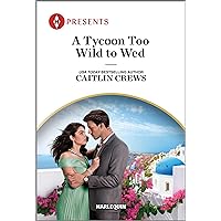 A Tycoon Too Wild to Wed (The Teras Wedding Challenge Book 1) A Tycoon Too Wild to Wed (The Teras Wedding Challenge Book 1) Kindle Mass Market Paperback Paperback