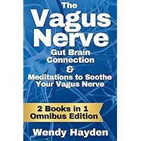 The Vagus Nerve: Gut Brain Connection & Meditations to Soothe the Vagus Nerve The Vagus Nerve: Gut Brain Connection & Meditations to Soothe the Vagus Nerve Paperback Kindle Audible Audiobook
