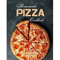 Homemade Pizza Cookbook: Savor Every Slice, Exploring the World of Pizza, One Delicious Recipe at a Time.