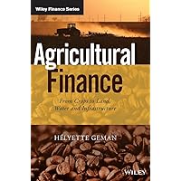 Agricultural Finance: From Crops to Land, Water and Infrastructure (The Wiley Finance Series) Agricultural Finance: From Crops to Land, Water and Infrastructure (The Wiley Finance Series) Kindle Hardcover