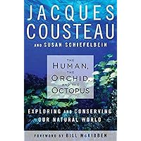The Human, the Orchid, and the Octopus: Exploring and Conserving Our Natural World The Human, the Orchid, and the Octopus: Exploring and Conserving Our Natural World Hardcover Audible Audiobook Kindle Paperback Preloaded Digital Audio Player