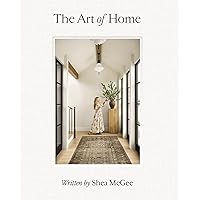 The Art of Home: A Designer Guide to Creating an Elevated Yet Approachable Home The Art of Home: A Designer Guide to Creating an Elevated Yet Approachable Home Hardcover Kindle Spiral-bound