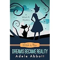 Witch Is How Dreams Became Reality (A Witch P.I. Mystery Book 32) Witch Is How Dreams Became Reality (A Witch P.I. Mystery Book 32) Kindle Paperback