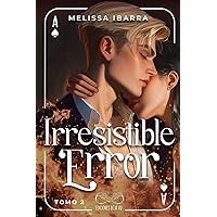 Irresistible Error (Tomo 2) (Spanish Edition)