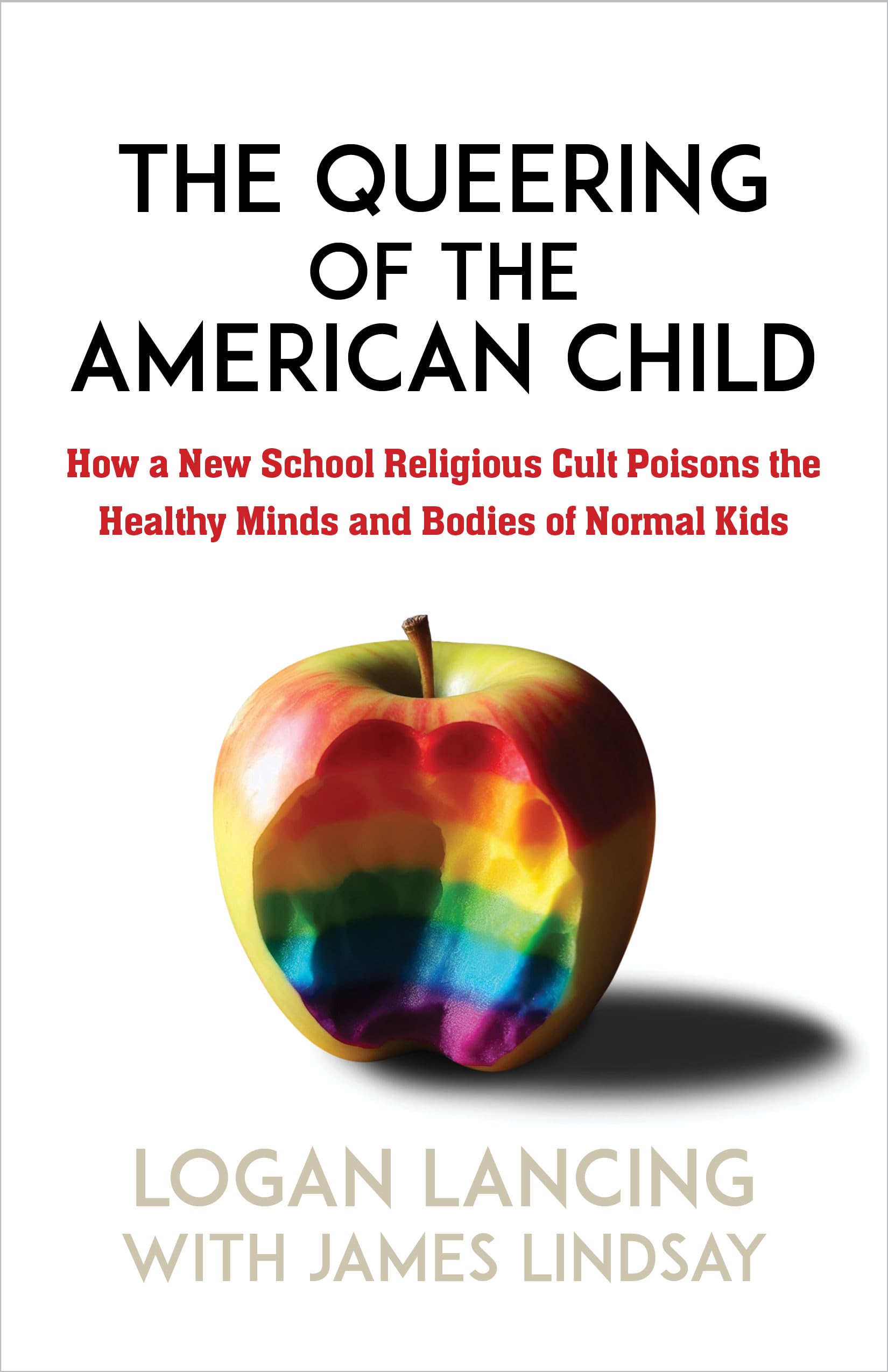 The Queering of the American Child: How A New School Religious Cult Poisons the Minds and Bodies of Normal Kids