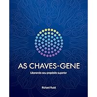 As Chaves-Gene: Liberando seu propósito superior (Portuguese Edition) As Chaves-Gene: Liberando seu propósito superior (Portuguese Edition) Kindle Paperback