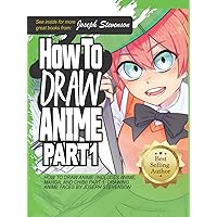 How to Draw Anime (Includes Anime, Manga and Chibi) Part 1 Drawing Anime Faces How to Draw Anime (Includes Anime, Manga and Chibi) Part 1 Drawing Anime Faces Hardcover Paperback Spiral-bound