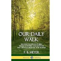 Our Daily Walk: 366 Daily Readings of Bible Verses to Inspire and Motivate the Christian Believer Year Round (Hardcover) Our Daily Walk: 366 Daily Readings of Bible Verses to Inspire and Motivate the Christian Believer Year Round (Hardcover) Hardcover Paperback