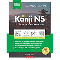 Learn Japanese Kanji N5 Workbook: The Easy, Step-by-Step Study Guide and Writing Practice Book: Best Way to Learn Japanese and How to Write the ... Inside) (Elementary Japanese Language Books)