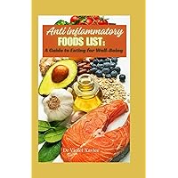 Anti-inflammatory foods list: A guide to eating for well-being (Beginner friendly) Anti-inflammatory foods list: A guide to eating for well-being (Beginner friendly) Kindle Paperback