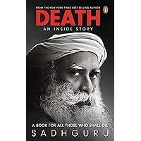 Death; An Inside Story: A Book For All Those Who Shall Die Death; An Inside Story: A Book For All Those Who Shall Die Paperback Hardcover