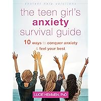 The Teen Girl's Anxiety Survival Guide: Ten Ways to Conquer Anxiety and Feel Your Best (The Instant Help Solutions Series) The Teen Girl's Anxiety Survival Guide: Ten Ways to Conquer Anxiety and Feel Your Best (The Instant Help Solutions Series) Paperback Audible Audiobook Kindle Spiral-bound Audio CD