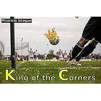 King of the Corners: Guida sul sistema di calci d'angoli nel mondo del betting sportivo (Italian Edition)