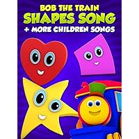 Shapes Song + More Children Songs - Bob The Train