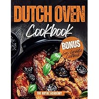 Dutch Oven Cookbook: 401 Recipes for Campers, Beginners, and Advanced Cooks. Learn How to Cook with a Dutch Oven and Discover New Techniques and Tips ... Chronicles: Journeys Through Flavor) Dutch Oven Cookbook: 401 Recipes for Campers, Beginners, and Advanced Cooks. Learn How to Cook with a Dutch Oven and Discover New Techniques and Tips ... Chronicles: Journeys Through Flavor) Paperback Hardcover