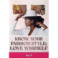 Know Your Fashion Style; Love Yourself