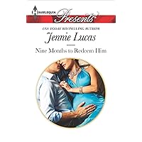 Nine Months to Redeem Him (One Night With Consequences Series Book 6) Nine Months to Redeem Him (One Night With Consequences Series Book 6) Kindle Hardcover Paperback Mass Market Paperback