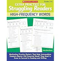 Extra Practice for Struggling Readers: High-Frequency Words: Motivating Practice Packets That Help Intermediate Students Master 240 Essential Words They Need to Know to Succeed in Reading and Writing Extra Practice for Struggling Readers: High-Frequency Words: Motivating Practice Packets That Help Intermediate Students Master 240 Essential Words They Need to Know to Succeed in Reading and Writing Paperback