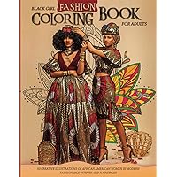 Black Girl Fashion Coloring Book For Adults: 50 Creative Illustrations Of African American Women In Modern Fashionable Outfits And Hairstyles Black Girl Fashion Coloring Book For Adults: 50 Creative Illustrations Of African American Women In Modern Fashionable Outfits And Hairstyles Paperback