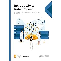 Introdução a Data Science: Algoritmos de Machine Learning e métodos de análise (Portuguese Edition) Introdução a Data Science: Algoritmos de Machine Learning e métodos de análise (Portuguese Edition) Kindle