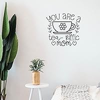 Quotes Wall Decals You are A Tea- Riffic Mom Removable Wall Sticker for Bedroom Living Room Kitchen Club Wall Art Decal Vinyl Home Decoration Murals 12 Inch