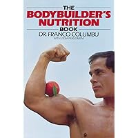 The Bodybuilder's Nutrition Book The Bodybuilder's Nutrition Book Paperback