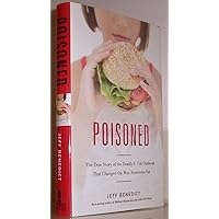 Poisoned: The True Story of the Deadly E. Coli Outbreak That Changed the Way Americans Eat Poisoned: The True Story of the Deadly E. Coli Outbreak That Changed the Way Americans Eat Hardcover Paperback