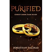 Purified: Christ's Bride Made Ready Purified: Christ's Bride Made Ready Kindle Audible Audiobook Paperback