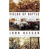Fields of Battle: The Wars for North America Fields of Battle: The Wars for North America Paperback Kindle Hardcover