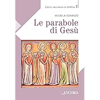 Le parabole di Gesù (L'arte racconta la Bibbia) (Italian Edition) Le parabole di Gesù (L'arte racconta la Bibbia) (Italian Edition) Kindle