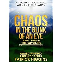 Chaos In The Blink Of An Eye Part Three: The Unveiling Chaos In The Blink Of An Eye Part Three: The Unveiling Kindle